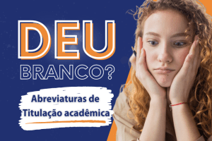 Leia mais sobre o artigo Deu Branco #6 Abreviaturas de Titulação Acadêmica