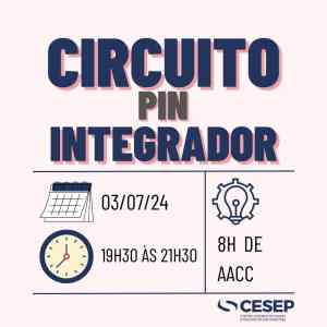 Leia mais sobre o artigo Vem aí mais uma edição do Circuito Integrador dos PIN’s! 😀
